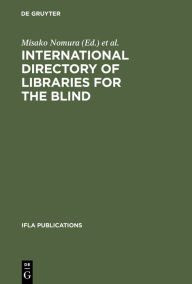 Title: International Directory of Libraries for the Blind, Author: Misako Nomura