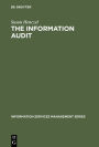 The Information Audit: A Practical Guide / Edition 1