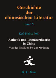 Title: sthetik und Literaturtheorie in China. Von der Tradition bis zur Moderne, Author: Karl-Heinz Pohl