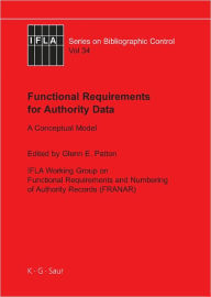 Title: Functional Requirements for Authority Data: A Conceptual Model, Author: Glenn E. Patton