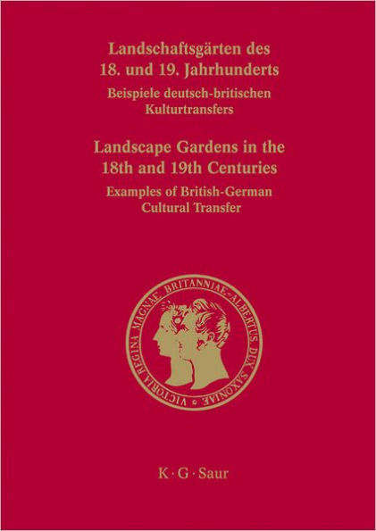 Landschaftsgarten des 18. und 19. Jahrhunderts: Beispiele deutsch-britischen Kulturtransfers