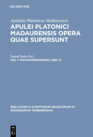 Title: Metamorphoseon Libri XI, Author: Apuleius Platonicus Madaurensis