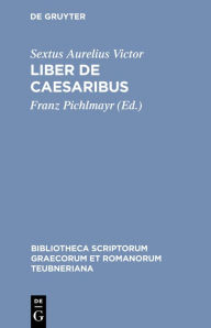 Title: Liber de Caesaribus, Author: Sextus Aurelius Victor