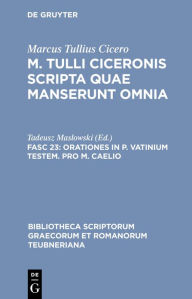 Title: Orationes in P. Vatinium testem. Pro M. Caelio, Author: Marcus Tullius Cicero