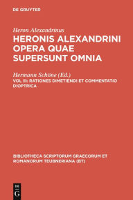 Title: Rationes dimetiendi et commentatio dioptrica, Author: Heron Alexandrinus