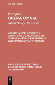 Title: Peri ktismaton libri VI sive de aedificiis cum duobus indicibus praefatione excerptisque photii adiectis, Author: Procopius