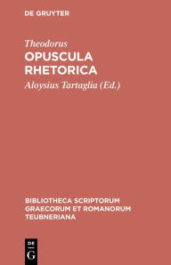 Title: Opuscula rhetorica / Edition 1, Author: Theodorus