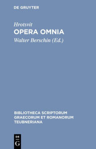 Title: Opera omnia / Edition 1, Author: Hrotsvit