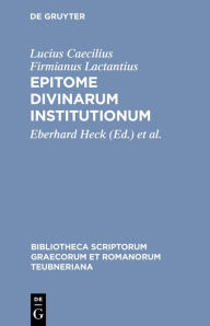 Title: Epitome divinarum institutionum, Author: Lucius Caecilius Firmianus Lactantius