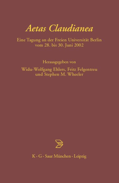 Aetas Claudianea: Eine Tagung an der Freien Universität Berlin vom 28. bis 30. Juni 2002
