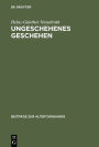 Ungeschehenes Geschehen: Beinahe-Episoden im griechischen und romischen Epos von Homer bis zur Spatantike