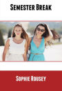 Lesbian Stories: Semester Break (Ff, College Erotica)