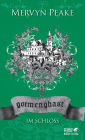 Gormenghast / Im Schloss: Neuausgabe