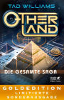 Otherland. Die gesamte Saga: GOLDEDITION - Limitierte Sonderausgabe
