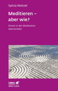 Title: Meditieren - aber wie? (Leben Lernen, Bd. 294): Krisen in der Meditation überwinden, Author: Sylvia Wetzel