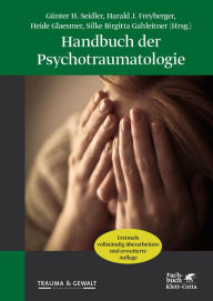 Title: Handbuch der Psychotraumatologie: 3., vollständig überarbeitete und erweiterte Auflage, Author: Günter H. Seidler