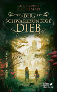 Title: Der schwarzzüngige Dieb (Schwarzzunge, Bd. 1), Author: Christopher Buehlman