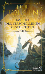 Title: Das Buch der verschollenen Geschichten. Teil 1, Author: J. R. R. Tolkien