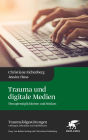 Trauma und digitale Medien: Therapiemöglichkeiten und Risiken