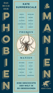 Title: Das Buch der Phobien und Manien: Eine Geschichte der Welt in 99 Obsessionen, Author: Kate Summerscale