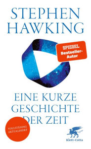 Title: Eine kurze Geschichte der Zeit: Die Suche nach der Urkraft des Universums, Author: Stephen Hawking