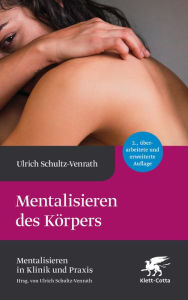 Title: Mentalisieren des Körpers, Author: Ulrich Schultz-Venrath