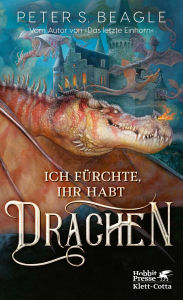 Title: Ich fürchte, Ihr habt Drachen, Author: Peter S. Beagle