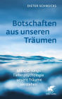 Botschaften aus unseren Träumen: Mit C.G. Jungs Tiefenpsychologie unsere Träume verstehen
