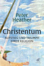 Christentum: Aufstieg und Triumph einer Religion