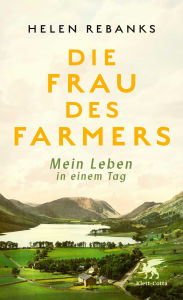 Title: Die Frau des Farmers: Mein Leben in einem Tag, Author: Helen Rebanks