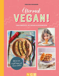 Title: Öfter mal vegan!: Familienrezepte, die einfach allen schmecken, Author: Christina Wiedemann