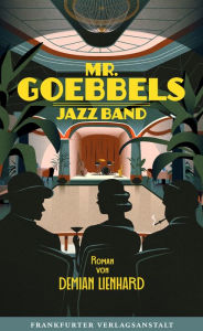Title: Mr. Goebbels Jazz Band, Author: Demian Lienhard