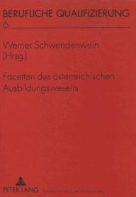 Title: Facetten des oesterreichischen Ausbildungswesens, Author: Werner Schwendenwein