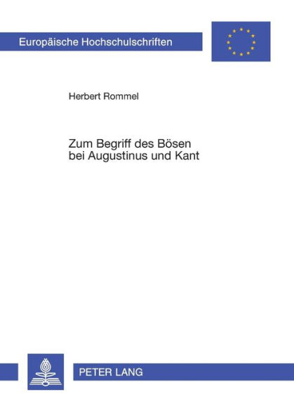 Zum Begriff des Bosen Bei Augustinus und Kant: Der Wandel von der Ontologischen Zur Autonomen Perspektive