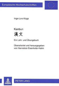 Title: Kanbun: Ein Lehr- und Uebungsbuch, Author: Inge-Lore Kluge