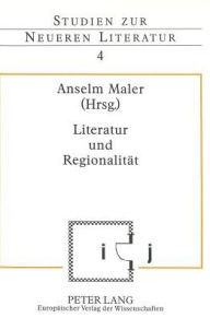 Title: Literatur und Regionalitaet, Author: Anselm Maler