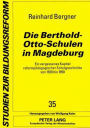 Die Berthold-Otto-Schulen in Magdeburg: Ein vergessenes Kapitel reformpaedagogischer Schulgeschichte von 1920 bis 1950