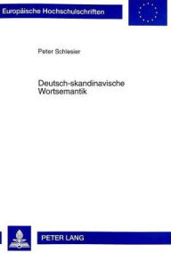 Title: Deutsch-skandinavische Wortsemantik, Author: Peter Schlesier