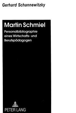 Martin Schmiel: Personalbibliographie eines Wirtschafts- und Berufspaedagogen