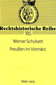 Preussen im Vormaerz: Die Verhandlungen der Provinziallandtage von Brandenburg, Pommern, Posen, Sachsen und Schlesien sowie - im Anhang - von Ostpreussen, Westfalen und der Rheinprovinz (1841-1845)