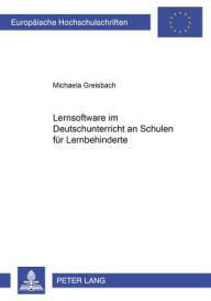 Title: Lernsoftware im Deutschunterricht an Schulen fuer Lernbehinderte, Author: Michaela Greisbach
