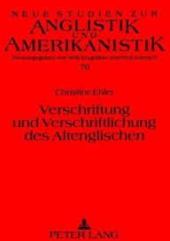Verschriftung und Verschriftlichung des Altenglischen: Eine methodisch-exemplarische Untersuchung