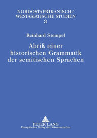 Title: Abriss einer historischen Grammatik der semitischen Sprachen, Author: Reinhard Stempel