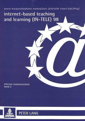 Internet-Based Teaching and Learning (IN-TELE) 98: Proceedings of IN-TELE 98. Actes du colloque IN-TELE 98. IN-TELE 98 Konferenzbericht