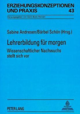 Lehrerbildung fuer morgen: Wissenschaftlicher Nachwuchs stellt sich vor