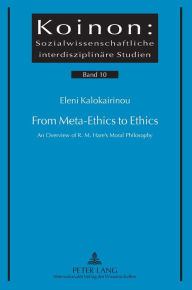 Title: From Meta-Ethics to Ethics: An Overview of R. M. Hare's Moral Philosophy, Author: Eleni M. Kalokairinou