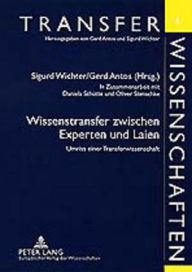 Title: Wissenstransfer zwischen Experten und Laien: Umriss einer Transferwissenschaft, Author: Sigurd Wichter