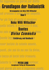 Title: Dantes «Divina Commedia»: Einfuehrung und Handbuch- Erzaehlte Transzendenz, Author: Heinz Willi Wittschier