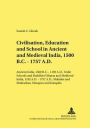 Civilisation, Education and School in Ancient and Medieval India, 1500 B.C. - 1757 A.D.: Ancient India, 1500 B.C. - 1192 A.D., Vedic Schools and Buddhist Viharas and Medieval India, 1192 A.D. - 1757 A.D., Maktabs and Madrashas, Mosques and Khanqahs