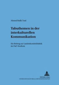 Title: Tabuthemen in der interkulturellen Kommunikation: Ein Beitrag zur Landeskundedidaktik im DaF-Studium, Author: Ahmed Rafik Trad